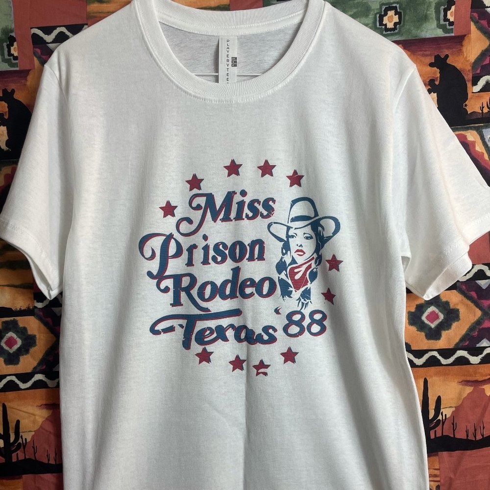 Miss Prison Rodeo Texas '88 Country Western Cowboy Cowgirl Unisex Graphic Tee